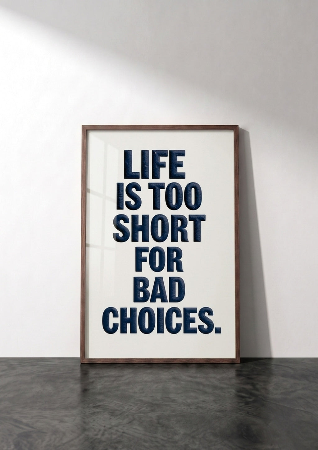 Póster Life Is Too Short — Ilustración Tipográfica (Ref.0109)